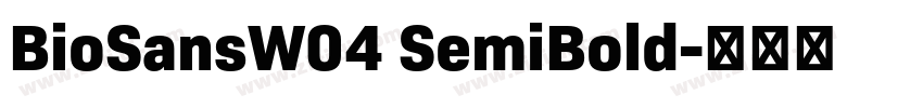 BioSansW04 SemiBold字体转换